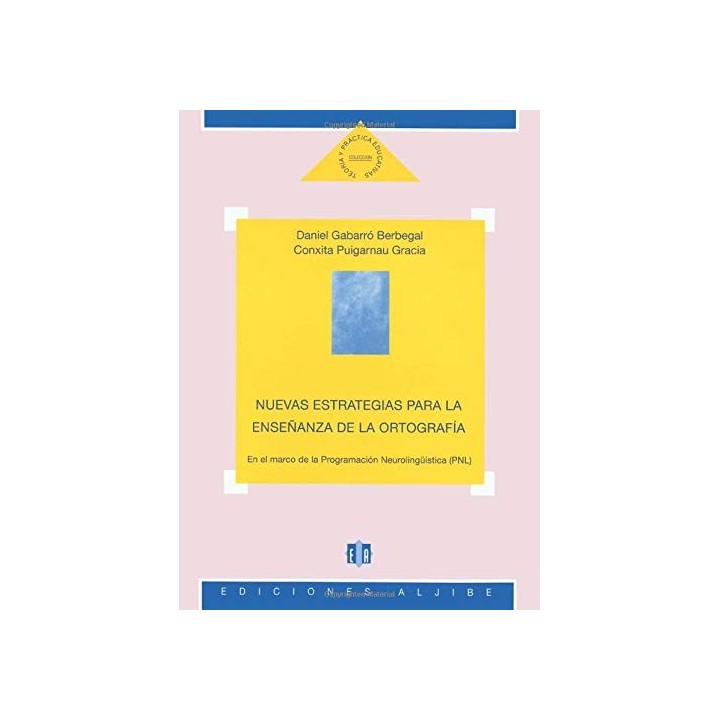Nuevas Estrategias Para La Enseñanza De La Ortografia: En El Marco De La Programacion Neurolinguistica (PNL)